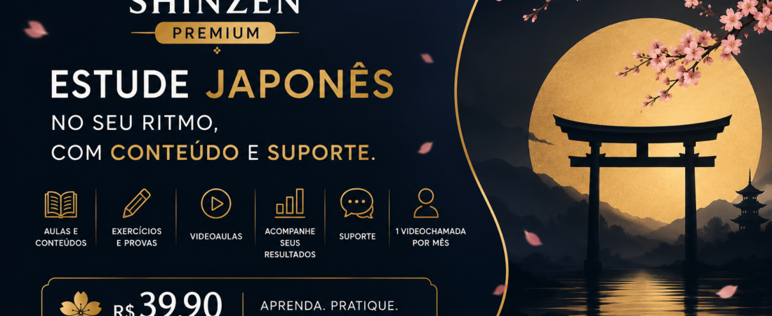 SHINZEN Premium: estude japonês no seu ritmo, com conteúdo, prática e suporte