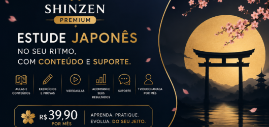 SHINZEN Premium: estude japonês no seu ritmo, com conteúdo, prática e suporte